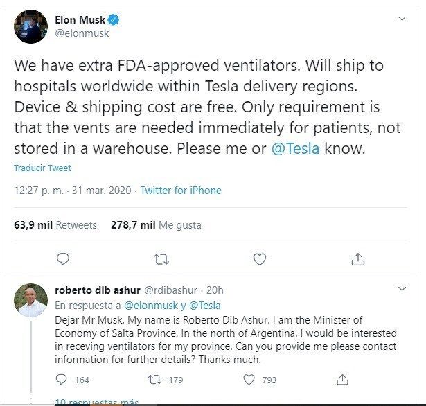 “Dejar Mr Musk. My name is Roberto Dib Ashur. I am the Minister of Economy of Salta Province. In the north of Argentina. I would be interested in receving ventilators for my province. Can you provide me please contact information for further details? Thanks much”