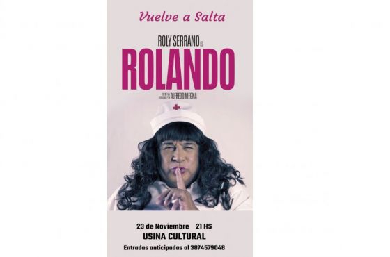 Roly Serrano estrena en Salta el unipersonal “Rolando”