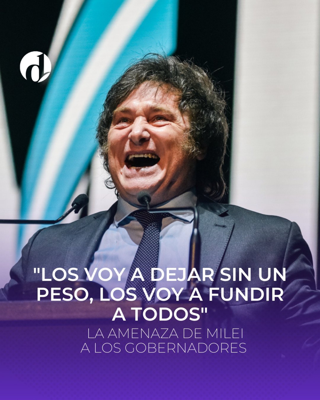 Las provincias cruzan a Milei: "Al borde de la disolución o guerra civil"