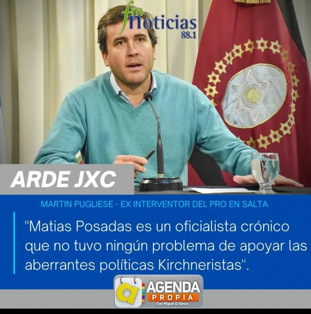 “Matías Posadas es un oficialista crónico que no tuvo ningún problema en apoyar las políticas más aberrantes del kirchnerismo”