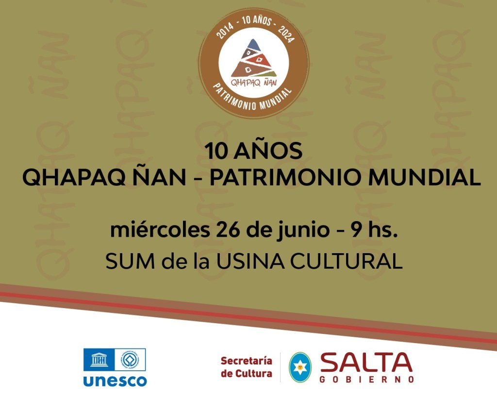 Celebran 10 años de Qhapaq Ñan - Patrimonio Mundial: Un Hito Cultural de Salta