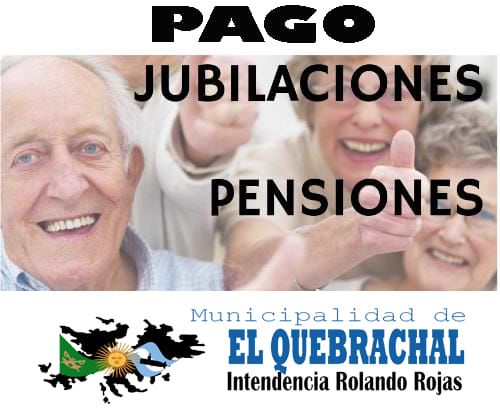 EL QUEBRACHAL : PAGO DE JUBILACIONES Y PENSIONES