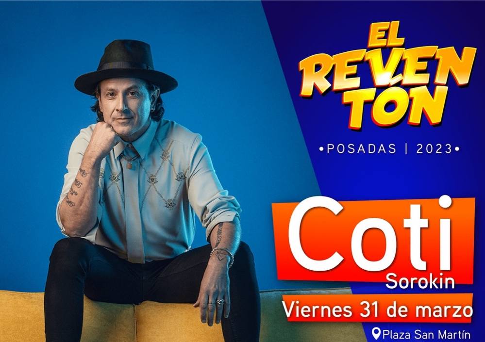 Misiones: Coti Sorokin presenta su show en el marco de «El Reventón 2023»