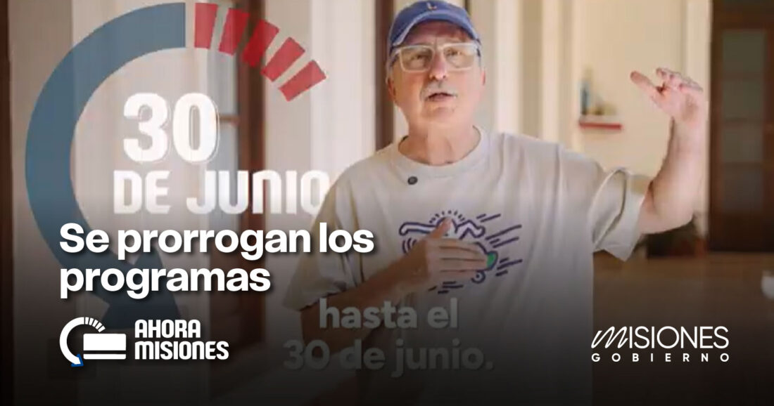 Misiones: Se extendió la vigencia de los Programas Ahora, con mejores reintegros y plazos