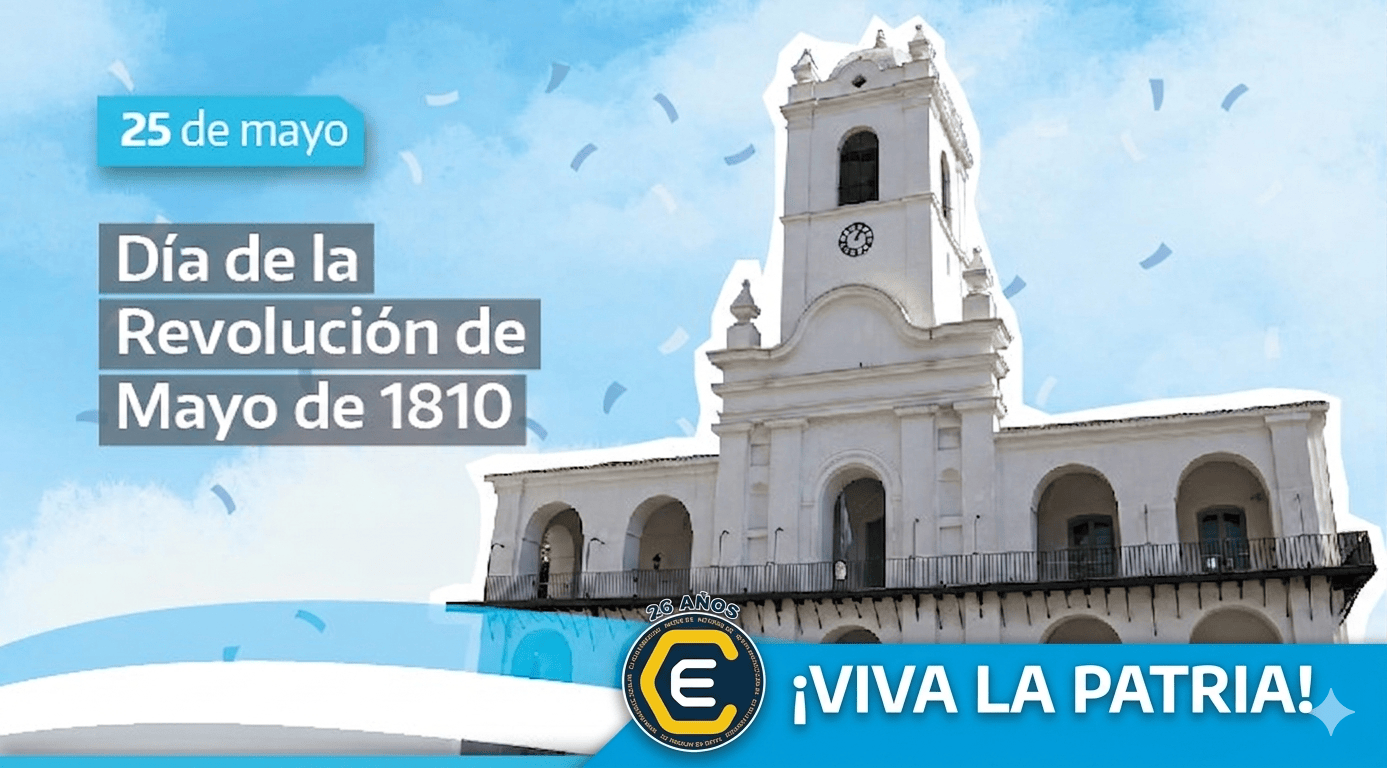 25 de Mayo (1810-2026): Actos Oficiales por el 216° Aniversario del nacimiento de la Patria