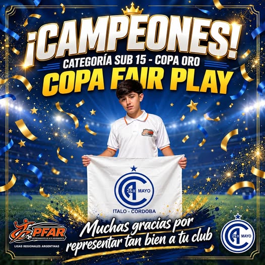 ORGULLO EN ITALÓ: EL CLUB ATLÉTICO 25 DE MAYO FELICITÓ A SANTINO PÉREZ Y A SUS COMPAÑEROS POR EL TÍTULO EN LA COPA FAIR PLAY SUB-15