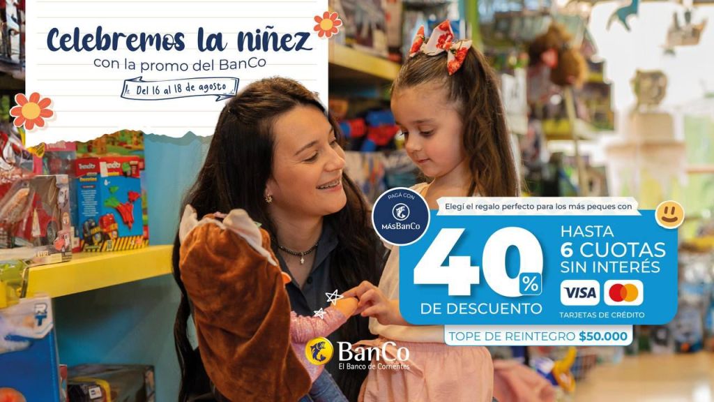 El Banco de Corrientes celebra la niñez con 40% de descuento y 6 cuotas sin interés con sus tarjetas de crédito