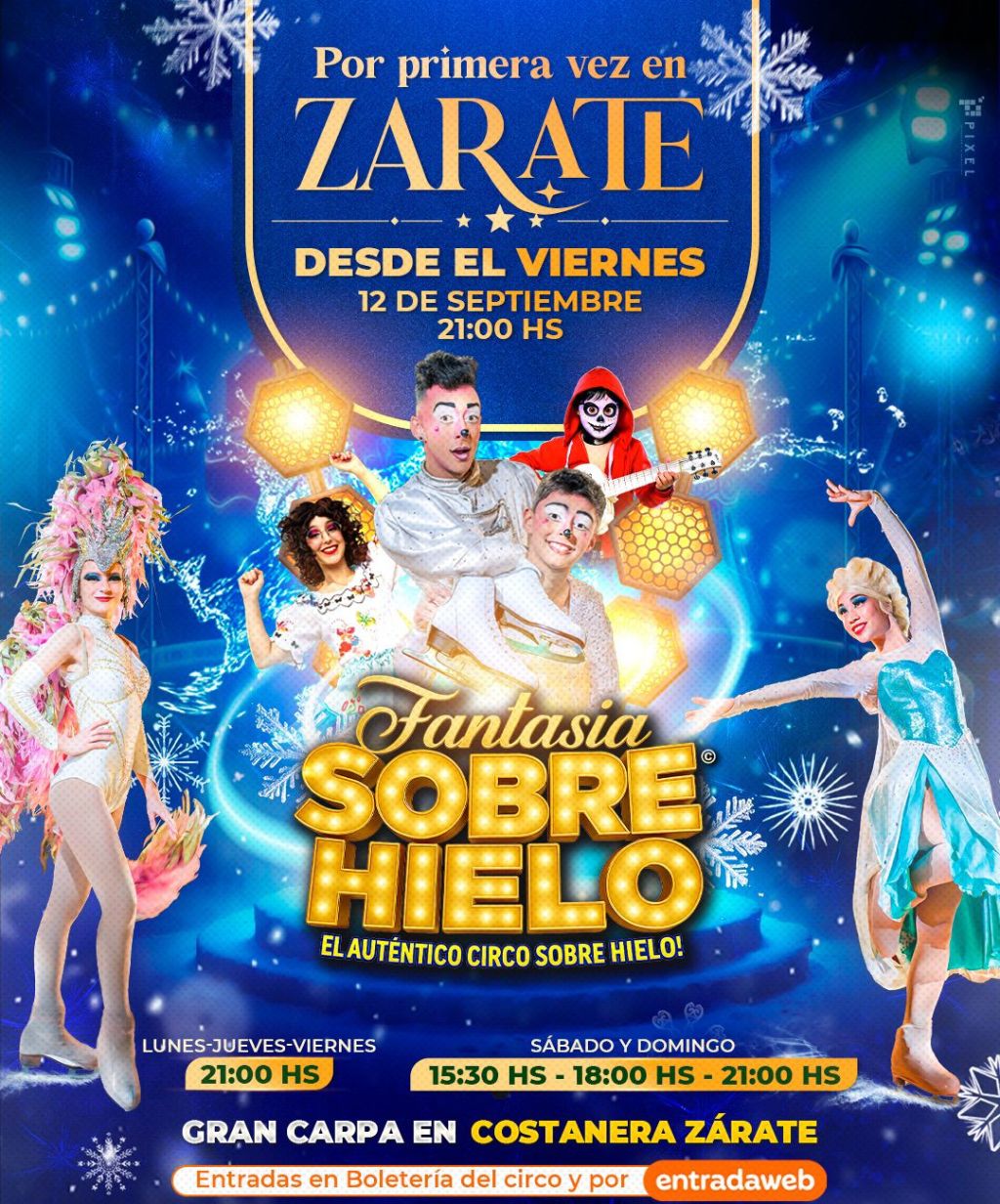 POR PRIMERA VEZ EN ZÁRATE LLEGA "FANTASÍA SOBRE HIELO" EL AUTENTICO CIRCO SOBRE HIELO