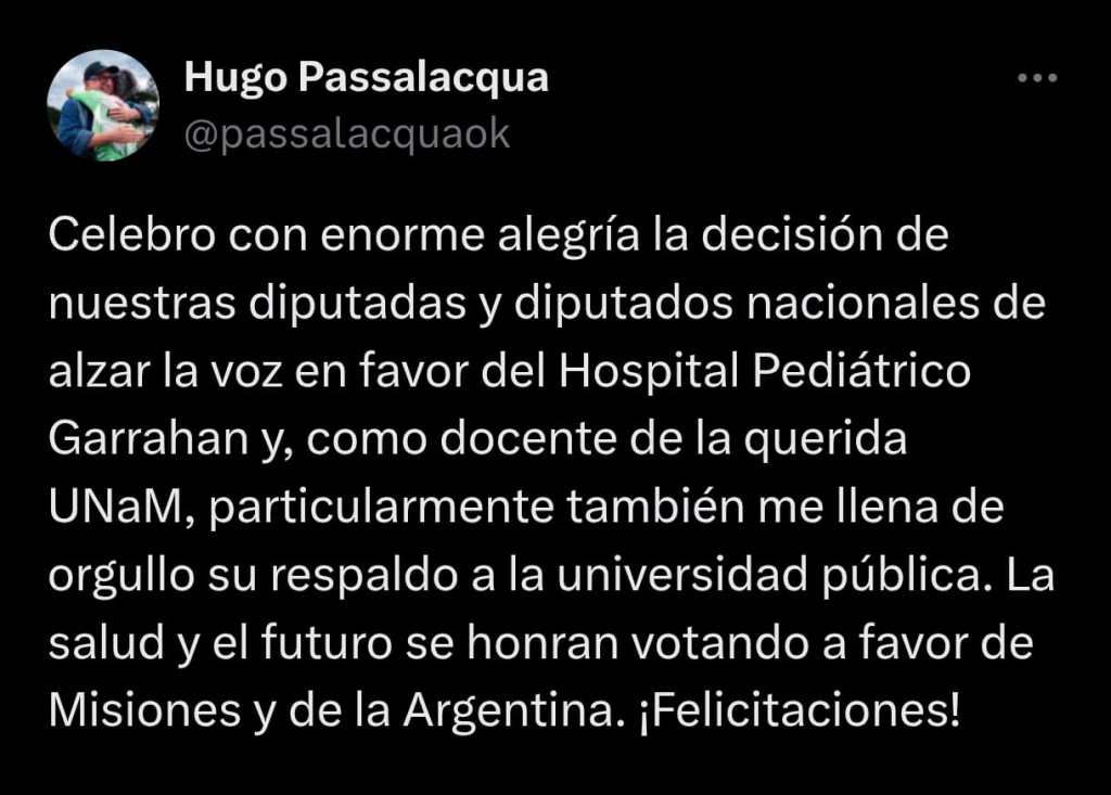 “LA SALUD Y EL FUTURO SE HONRAN VOTANDO A FAVOR DE MISIONES Y DE LA ARGENTINA”, SOSTUVO PASSALACQUA TRAS EL RECHAZO DE DIPUTADOS A LOS VETOS DE FINANCIAMIENTO UNIVERSITARIO Y DEL HOSPITAL GARRAHAN